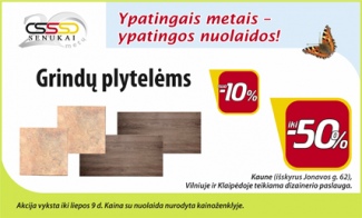 SENUKUOSE nuo 10 iki 50% nuolaidos grindų plytelėms!